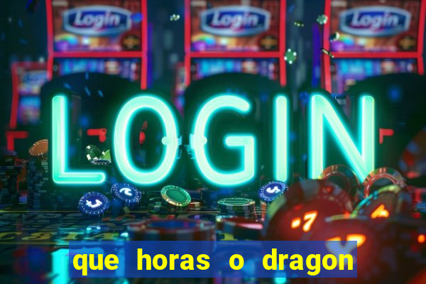 que horas o dragon fortune paga